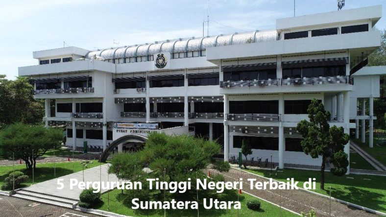 5 Perguruan Tinggi Negeri Terbaik di Sumatera Utara