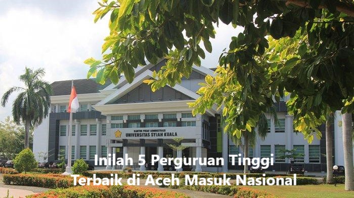 Inilah 5 Perguruan Tinggi Terbaik di Aceh Masuk Nasional